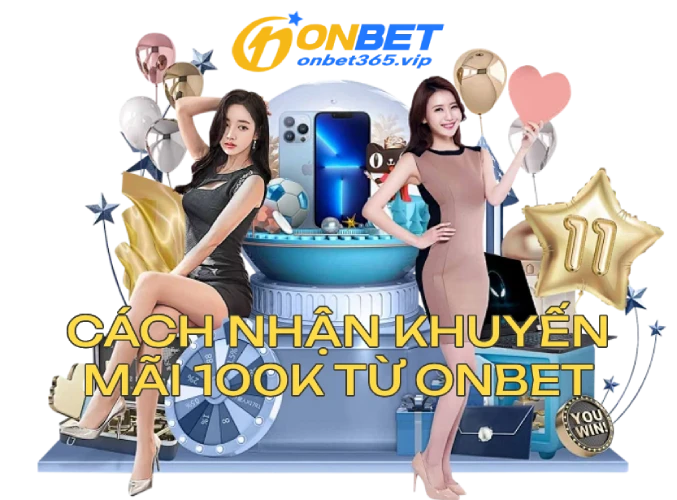cachnhankhuyenmaionbettang100k OnBet Onbet88 Onbet Com Link Mới Nhất 2025 Truy Cập OnBet Ngay Hôm Nay Cách Nhận Khuyến Mãi tặng 100K Từ OnBet