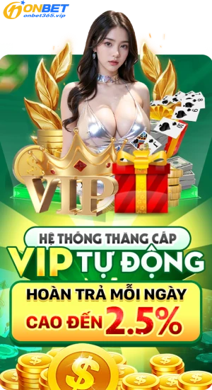 Onbet Khuyến Mãi Hoàn Trả Vip Cao Đến 25