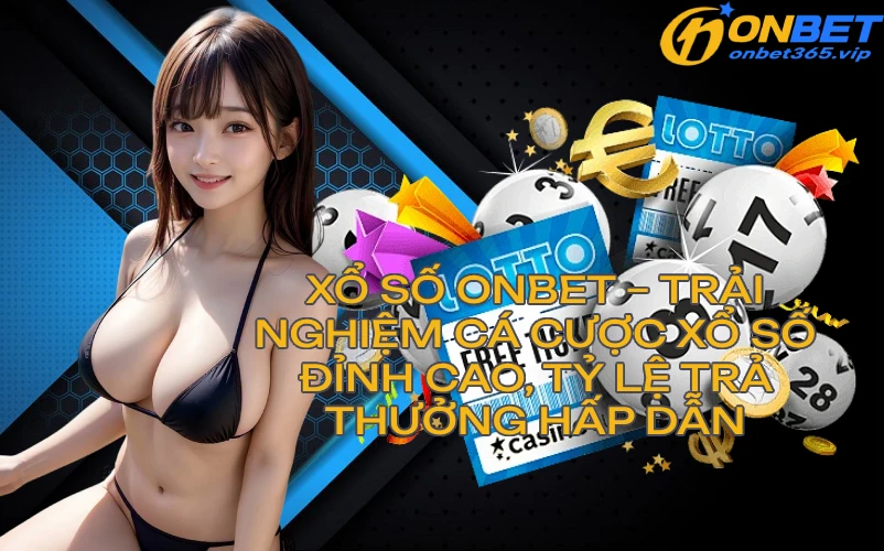 Lợi Ích Khi Chơi Cá Cược Xổ Số Online Tại Onbet OnBet Onbet88 Onbet Com Link Mới Nhất 2025 Truy Cập OnBet Ngay Hôm Nay Lợi Ích Khi Chơi Cá Cược Xổ Số Online Tại Onbet
